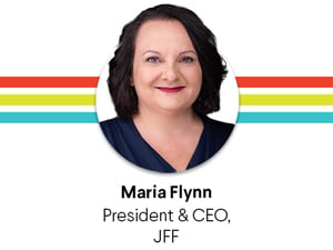 Maria Flynn, President & CEO JFF